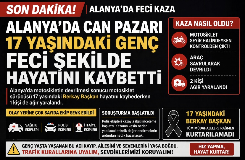 Alanya’da Feci Kaza: 17 Yaşındaki Berkay Başkan Hayatını Kaybetti