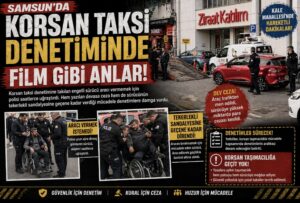 Samsun’da Korsan Taksi Denetiminde Film Gibi Anlar!