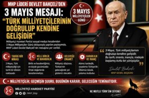 Bahçeli’den 3 Mayıs Mesajı: “Türk Milliyetçilerinin Doğrulup Kendine Gelişidir”