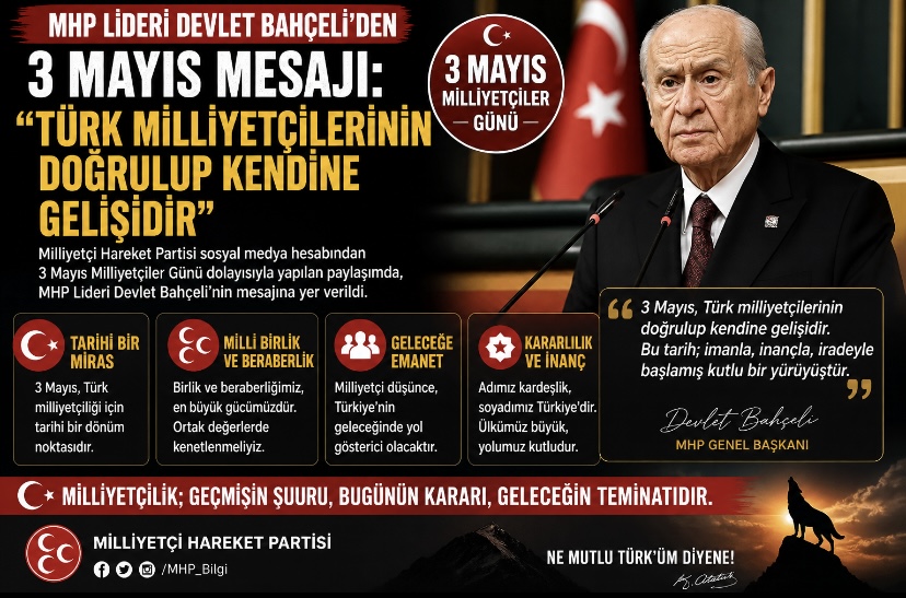 Bahçeli’den 3 Mayıs Mesajı: “Türk Milliyetçilerinin Doğrulup Kendine Gelişidir”