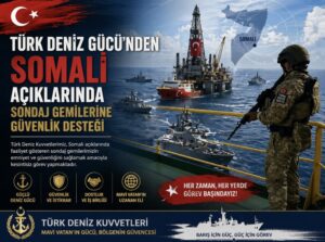 Somali açıklarında Türk Deniz Gücü’nden sondaj gemilerine güvenlik desteği