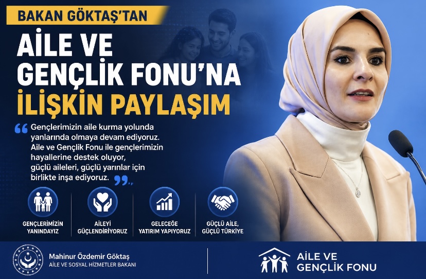 Bakan Göktaş’tan Aile ve Gençlik Fonu’na ilişkin paylaşım