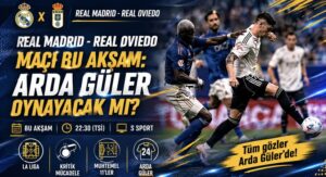 Real Madrid – Real Oviedo maçı bu akşam: Arda Güler oynayacak mı?