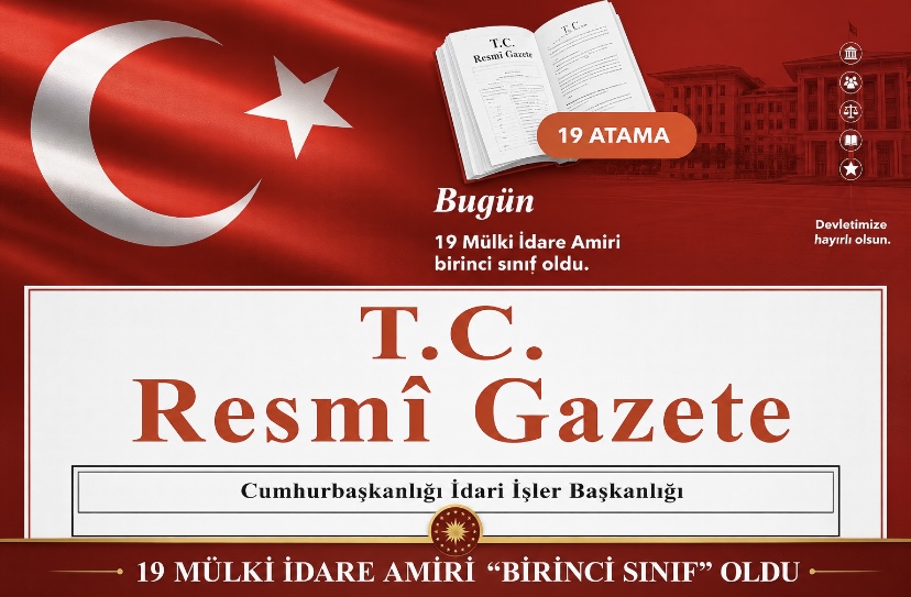 19 Mülki İdare Amiri ‘birinci sınıf’ oldu