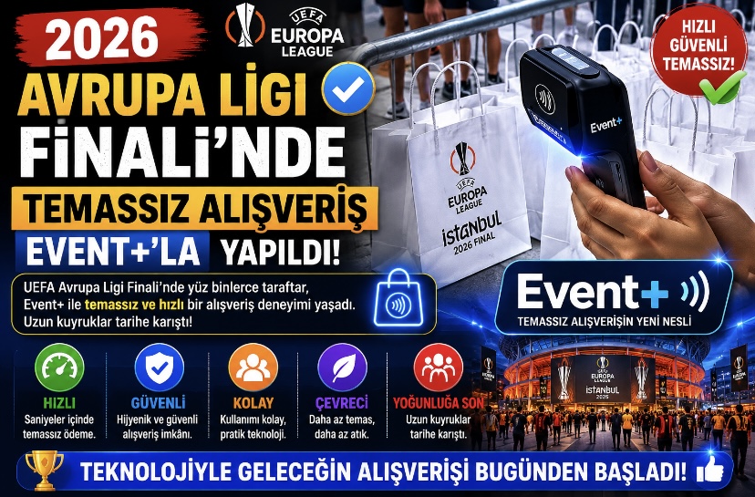 2026 UEFA Avrupa Ligi Finali’nde Temassız Alışveriş Event+’la yapıld