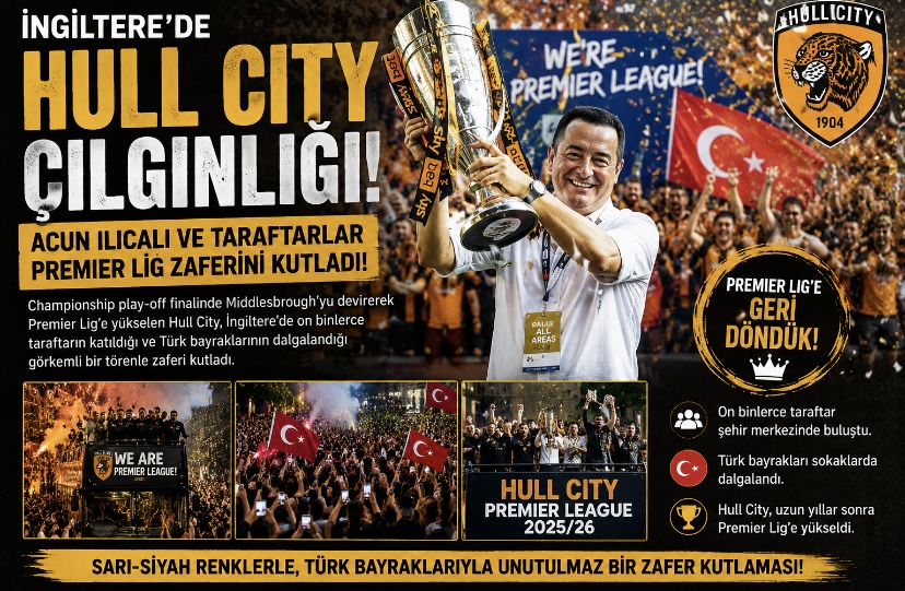 İngiltere’de Hull City çılgınlığı: Acun Ilıcalı ve taraftarlar Premier Lig zaferini kutladı!
