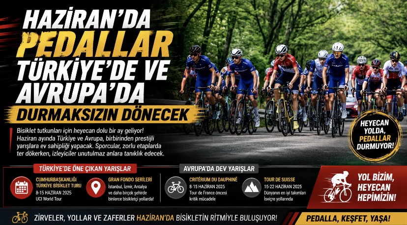 Haziran’da pedallar Türkiye’de ve Avrupa’da durmaksızın dönecek