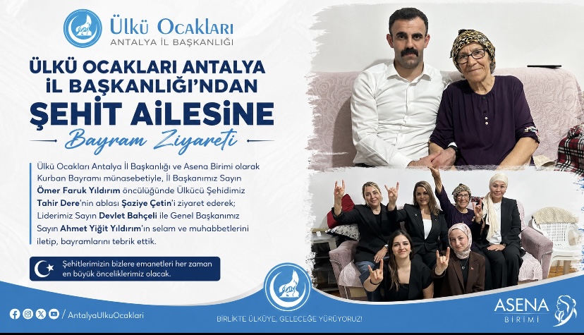 Ülkü Ocakları Antalya İl Başkanlığı’ndan Şehit Ailesine Bayram Ziyareti