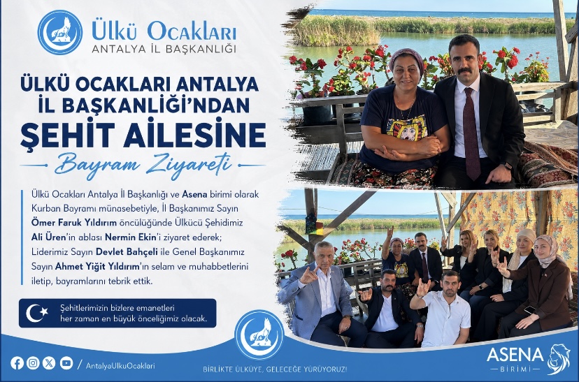Ülkü Ocakları Antalya İl Başkanlığı’ndan Şehit Ailesine Bayram Ziyareti