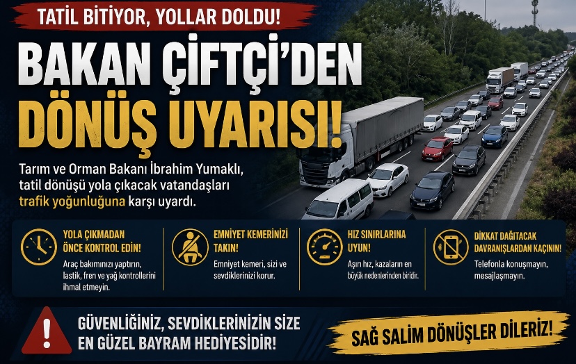 Bakan Çiftçi’den dönüş uyarısı