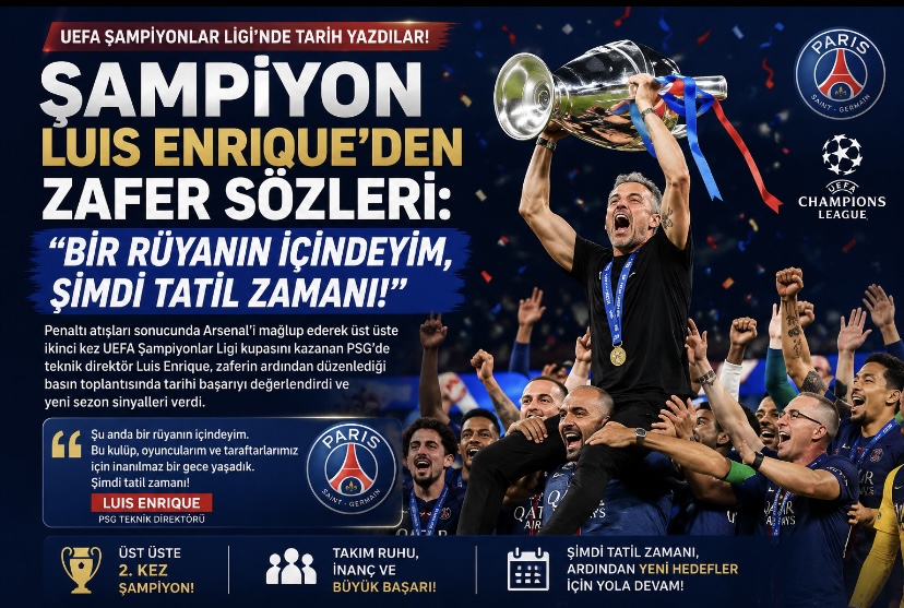 Şampiyon Luis Enrique’den Zafer Sözleri: “Bir Rüyanın İçindeyim, Şimdi Tatil Zamanı!”