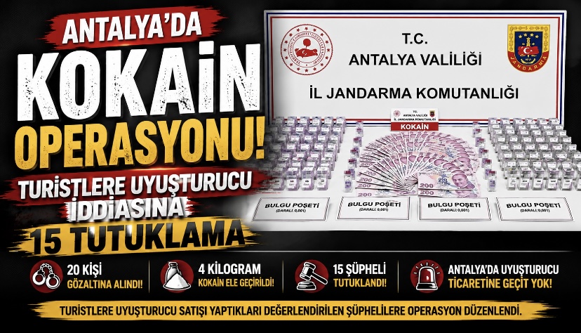 Antalya’da Kokain Operasyonu! Turistlere Uyuşturucu İddiasına 15 Tutuklama