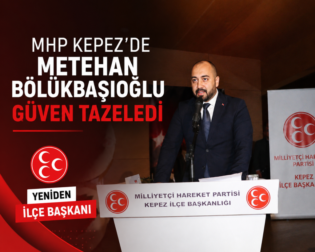 MHP Kepez’de Metehan Bölükbaşıoğlu güven tazeledi