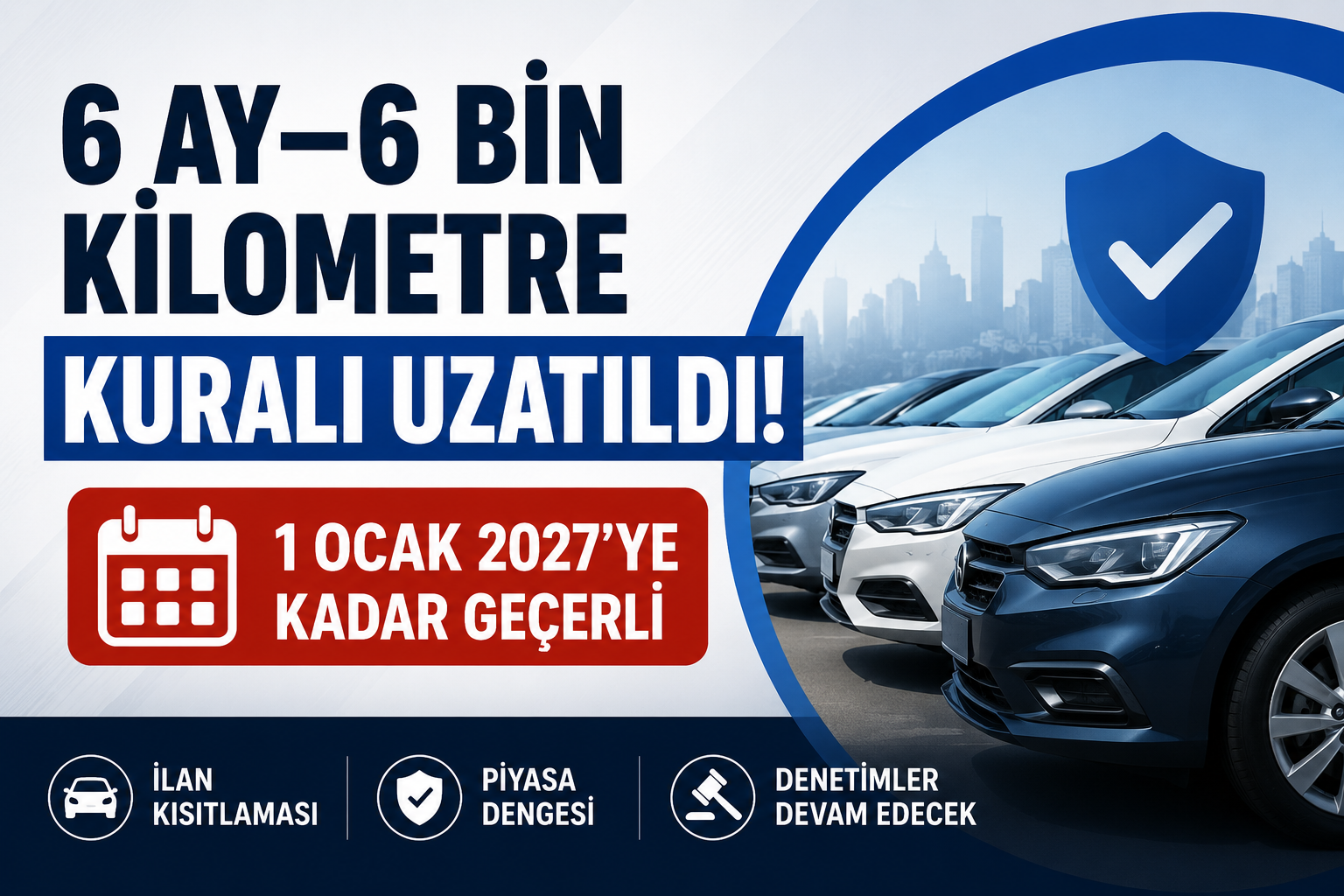İkinci El Otomobil Satışlarında 6 Ay–6 Bin Kilometre Kuralı Uzatıldı