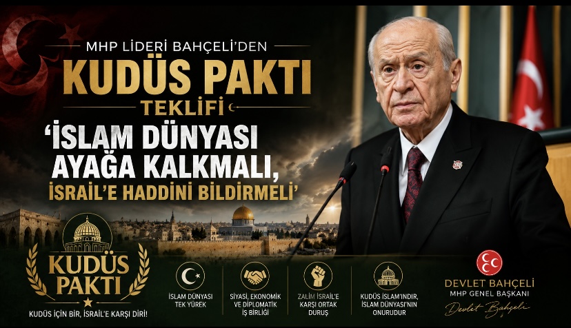 MHP Lideri Bahçeli’den Kudüs Paktı teklifi: ‘İslam dünyası ayağa kalkmalı, İsrail’e haddini bildirmeli
