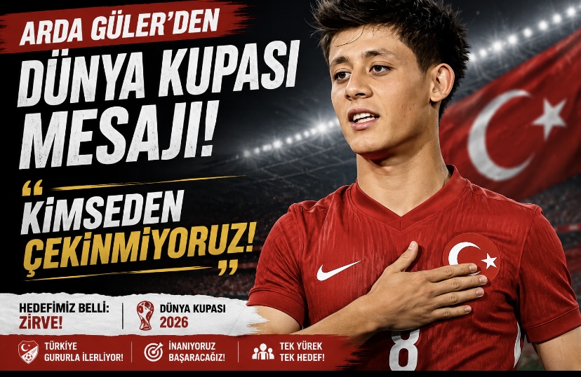 Arda Güler’den Dünya Kupası mesajı: Kimseden çekinmiyoruz
