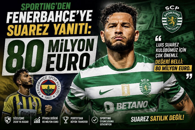 Sporting’den Fenerbahçe’ye Suarez yanıtı: 80 milyon euro