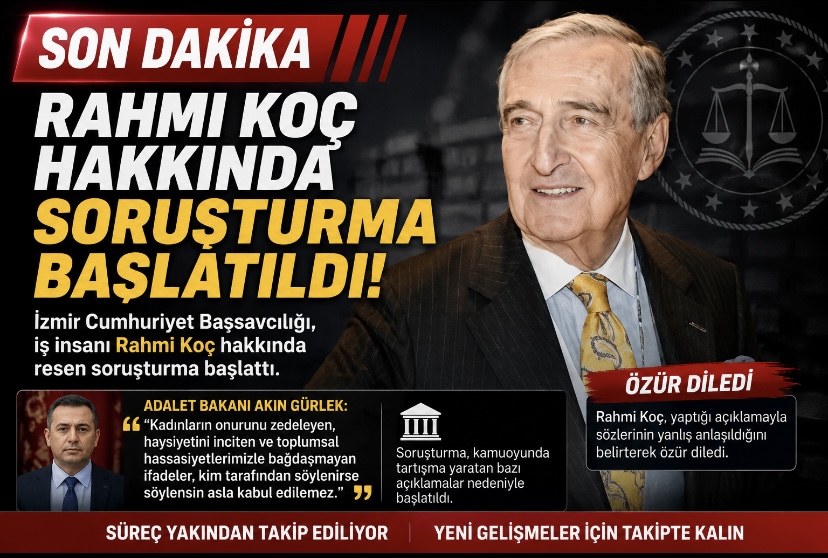 SON DAKİKA: Rahmi Koç Hakkında Soruşturma Başlatıldı
