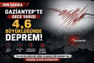 Gaziantep’te gece yarısı 4,6 büyüklüğünde deprem