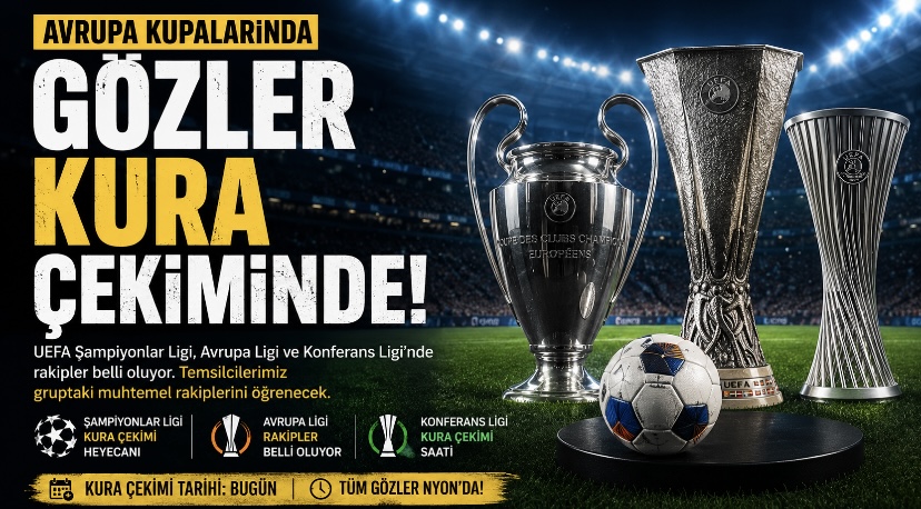 Avrupa kupalarında gözler kura çekiminde