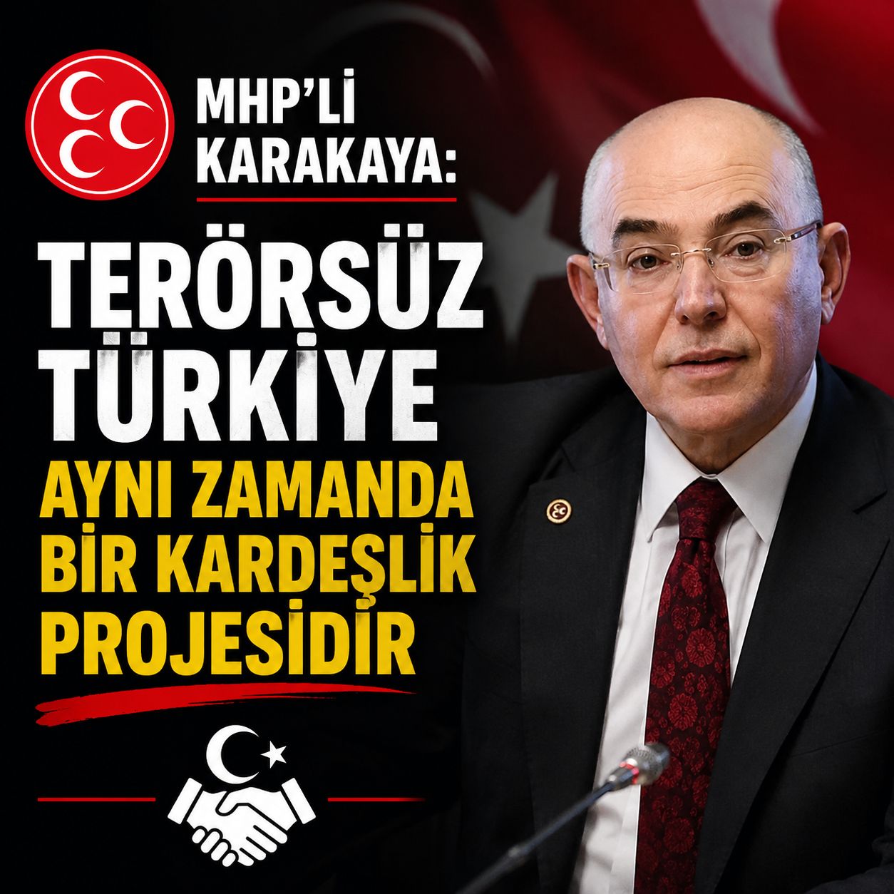 MHP’li Karakaya: “Terörsüz Türkiye Aynı Zamanda Bir Kardeşlik Projesidir”
