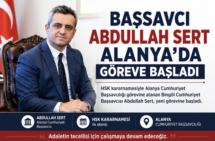 Başsavcı Abdullah Sert Alanya’da Göreve Başladı