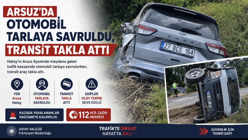 Arsuz’da otomobil tarlaya savruldu, transit takla attı