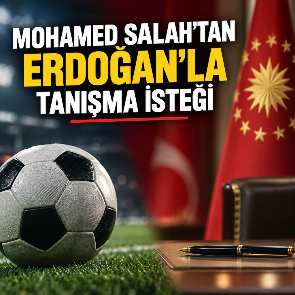 Mohamed Salah’tan Erdoğan’la Tanışma İsteği