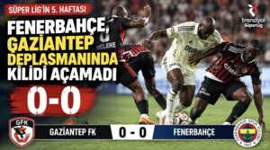 Fenerbahçe, Gaziantep deplasmanında kilidi açamadı: 0-0