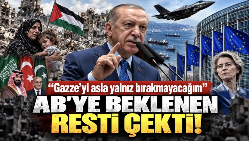 Erdoğan’dan Gazze ve AB mesajı: “Gazze’yi yalnız bırakmayacağım”