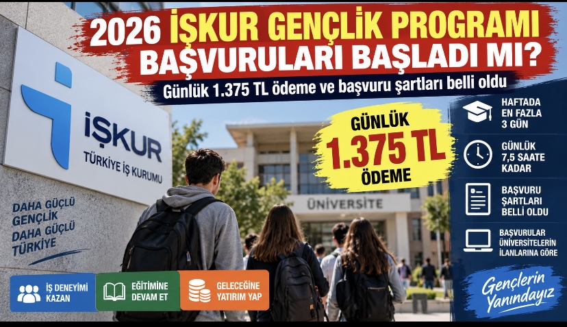 2026 İŞKUR Gençlik Programı başvuruları başladı mı? Günlük 1.375 TL ödeme ve başvuru şartları