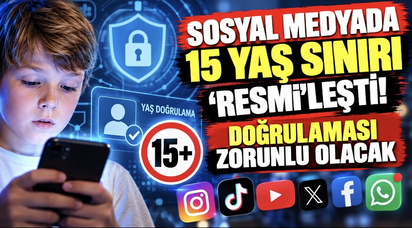 Sosyal medyada 15 yaş sınırı ‘Resmi’leşti! Doğrulaması zorunlu olacak