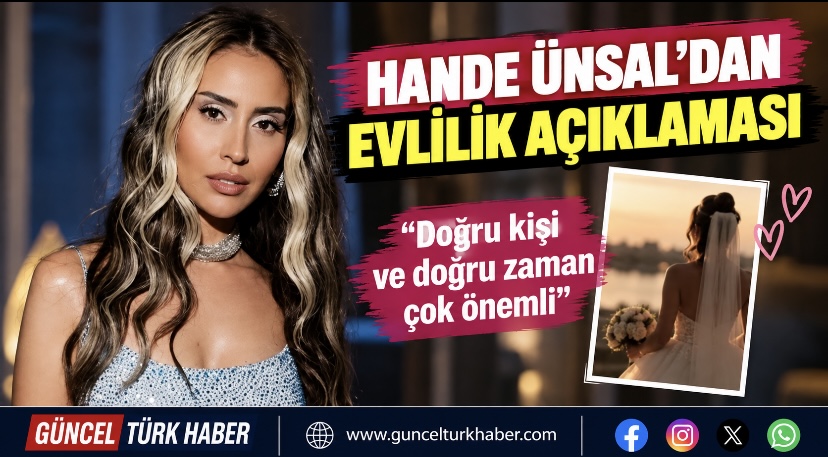 Hande Ünsal’dan evlilik açıklaması