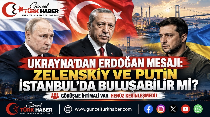 Ukrayna’dan Erdoğan mesajı: Zelenskiy ve Putin İstanbul’da buluşabilir mi?