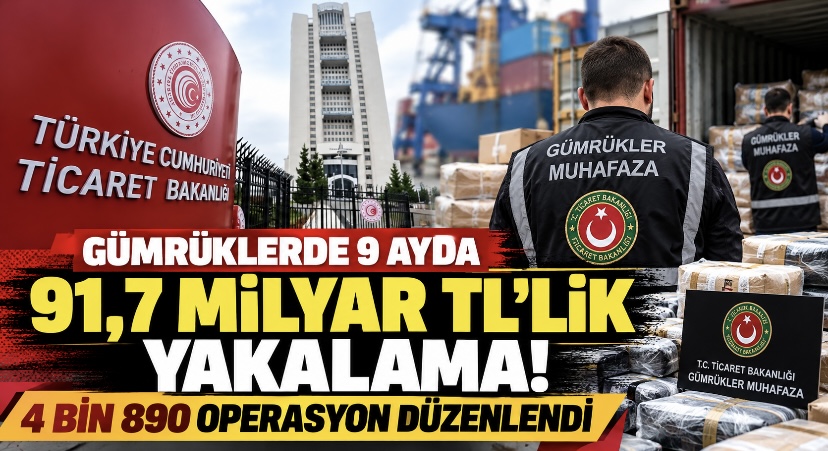 Gümrüklerde 9 ayda 91,7 milyar TL’lik yakalama! 4 bin 890 operasyon düzenlendi