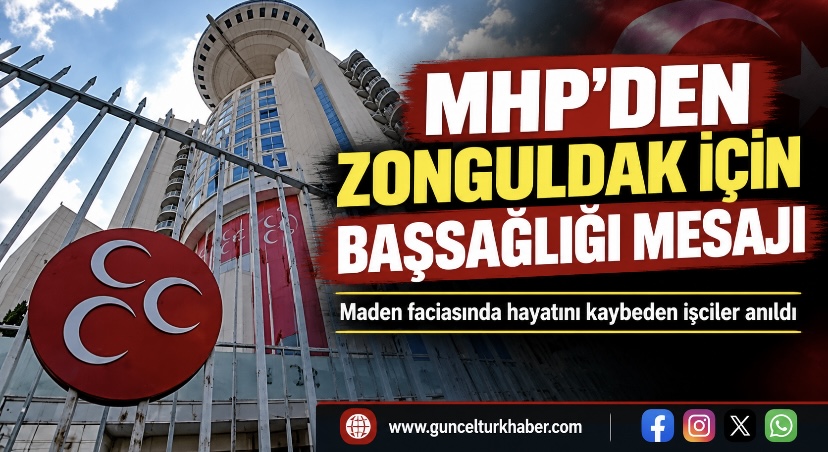 MHP’den Zonguldak’taki Maden Patlaması İçin Başsağlığı Mesajı