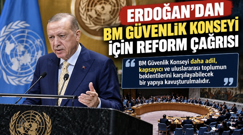 Erdoğan’dan BM Güvenlik Konseyi İçin Reform Çağrısı